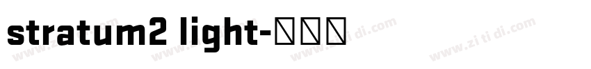 stratum2 light字体转换